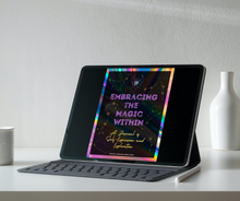 Load image into Gallery viewer, 'Embracing the Magic Within! A Journal of Self-Expression & Exploration'