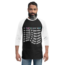Load image into Gallery viewer, 'Be Kind To Your Mind' Raglan 3/4 Shirt