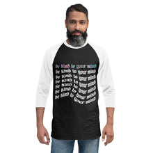 Load image into Gallery viewer, &#39;Be Kind To Your Mind&#39; Raglan 3/4 Shirt
