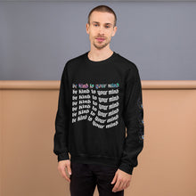 Load image into Gallery viewer, &#39;Be Kind To Your Mind&#39; Sweatshirt
